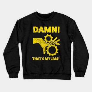 DAMN That's My Jam Funny T-Shirt Crewneck Sweatshirt